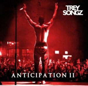 TRey Songz Anticipation 2